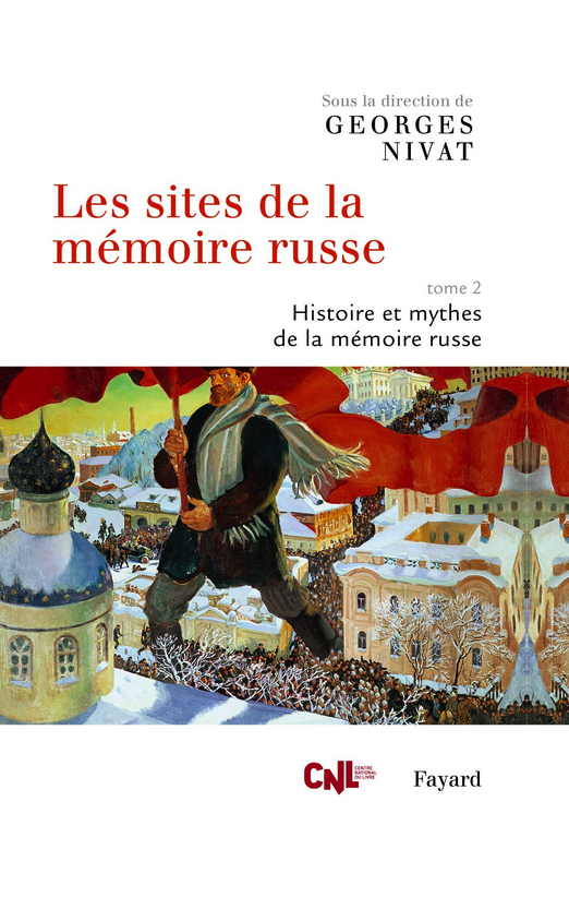 Couverture. Les sites de la mémoire russe, tome 2 - Histoire et mythes de la mémoire russe. 2019-11-13
